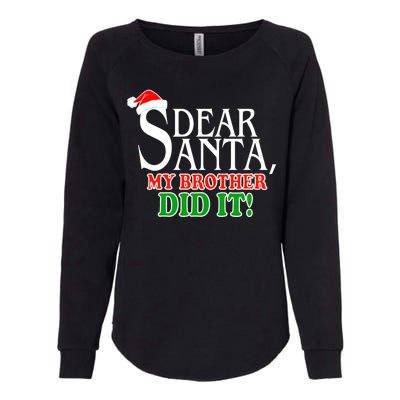 Dear Santa My Brother Did It Funny Christmas Womens California Wash Sweatshirt