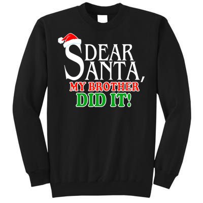 Dear Santa My Brother Did It Funny Christmas Tall Sweatshirt