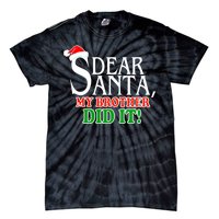 Dear Santa My Brother Did It Funny Christmas Tie-Dye T-Shirt