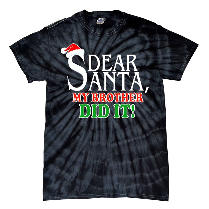 Dear Santa My Brother Did It Funny Christmas Tie-Dye T-Shirt