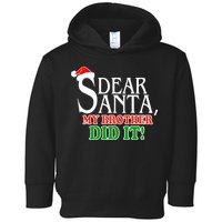 Dear Santa My Brother Did It Funny Christmas Toddler Hoodie