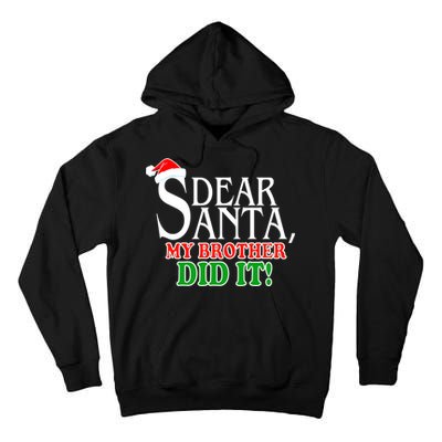 Dear Santa My Brother Did It Funny Christmas Tall Hoodie