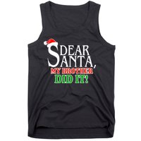 Dear Santa My Brother Did It Funny Christmas Tank Top