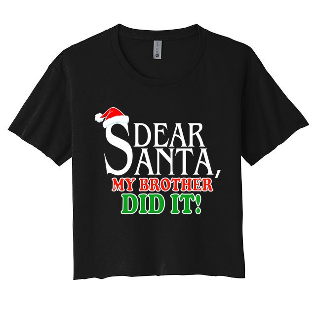 Dear Santa My Brother Did It Funny Christmas Crop Top