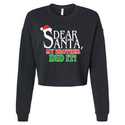 Dear Santa My Brother Did It Funny Christmas Cropped Pullover Crew