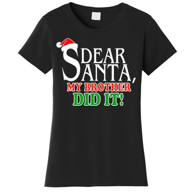 Dear Santa My Brother Did It Funny Christmas Women's T-Shirt