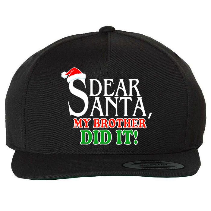 Dear Santa My Brother Did It Funny Christmas Wool Snapback Cap