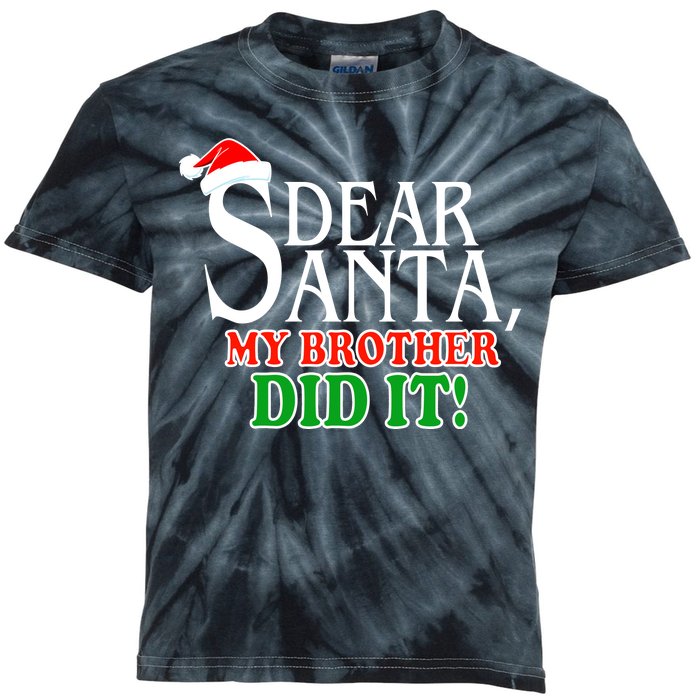 Dear Santa My Brother Did It Funny Christmas Kids Tie-Dye T-Shirt