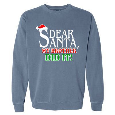 Dear Santa My Brother Did It Funny Christmas Garment-Dyed Sweatshirt