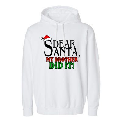 Dear Santa My Brother Did It Funny Christmas Garment-Dyed Fleece Hoodie