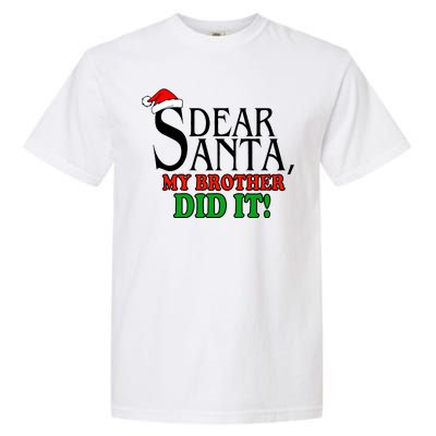 Dear Santa My Brother Did It Funny Christmas Garment-Dyed Heavyweight T-Shirt