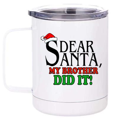 Dear Santa My Brother Did It Funny Christmas 12 oz Stainless Steel Tumbler Cup