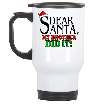 Dear Santa My Brother Did It Funny Christmas Stainless Steel Travel Mug