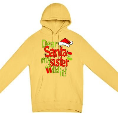 Dear Santa My Sister Did It Premium Pullover Hoodie