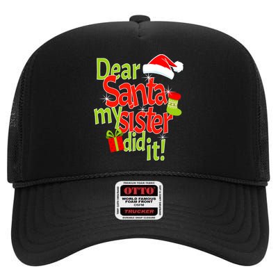 Dear Santa My Sister Did It High Crown Mesh Back Trucker Hat