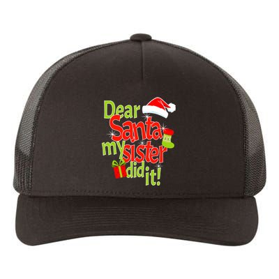 Dear Santa My Sister Did It Yupoong Adult 5-Panel Trucker Hat