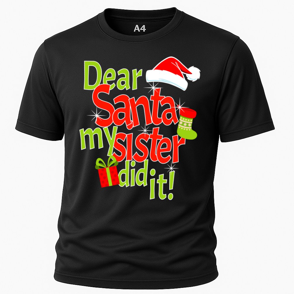 Dear Santa My Sister Did It Cooling Performance Crew T-Shirt