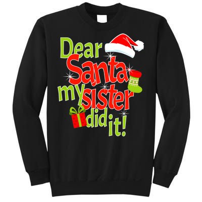 Dear Santa My Sister Did It Sweatshirt