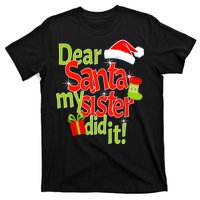 Dear Santa My Sister Did It T-Shirt