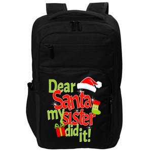 Dear Santa My Sister Did It Impact Tech Backpack