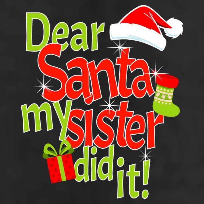 Dear Santa My Sister Did It 11oz C Handle Ceramic Mug