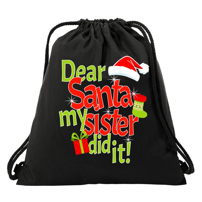 Dear Santa My Sister Did It Drawstring Bag