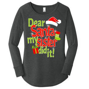 Dear Santa My Sister Did It Women's Perfect Tri Tunic Long Sleeve Shirt