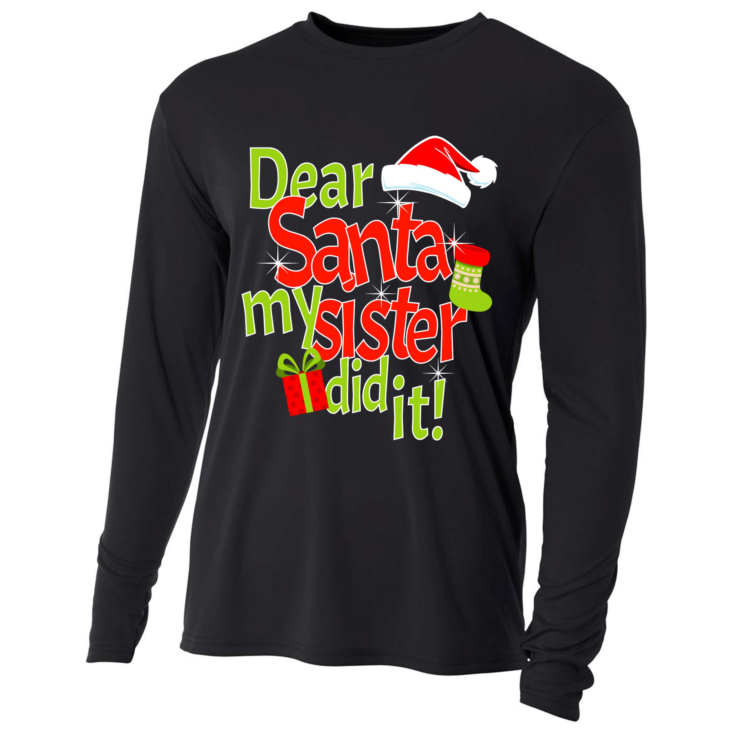 Dear Santa My Sister Did It Cooling Performance Long Sleeve Crew