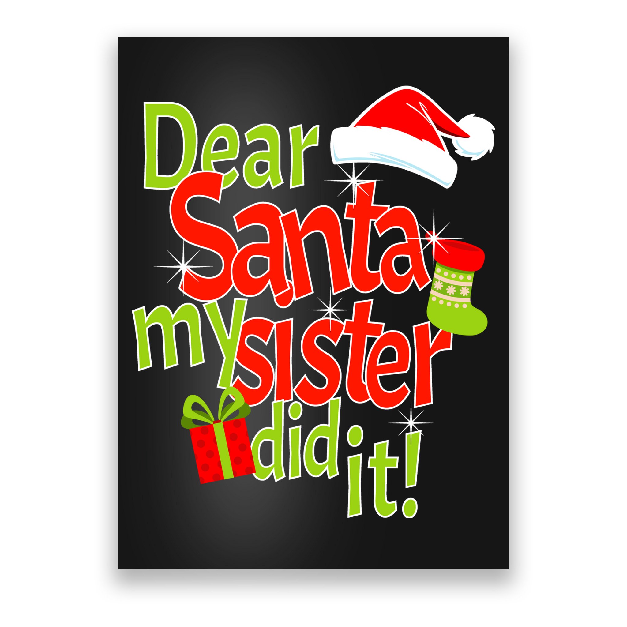 Dear Santa My Sister Did It Poster