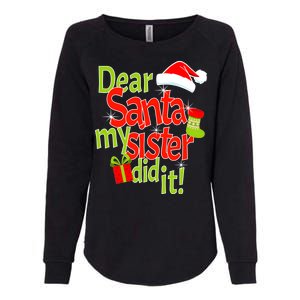 Dear Santa My Sister Did It Womens California Wash Sweatshirt