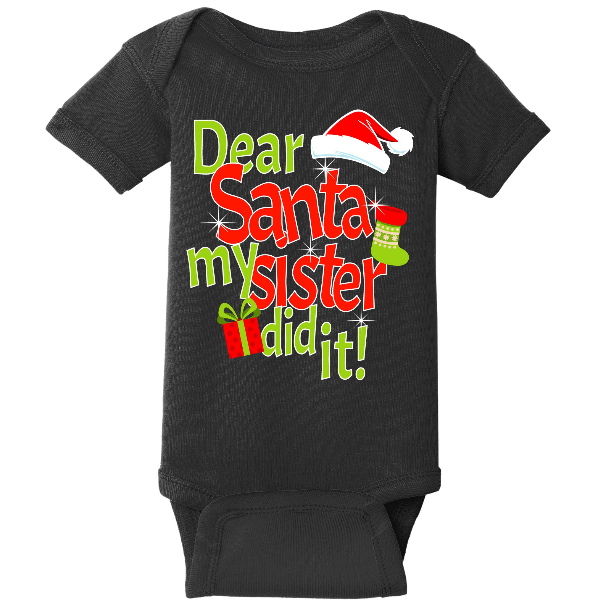 Dear Santa My Sister Did It Baby Bodysuit