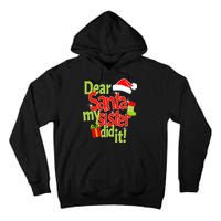 Dear Santa My Sister Did It Tall Hoodie