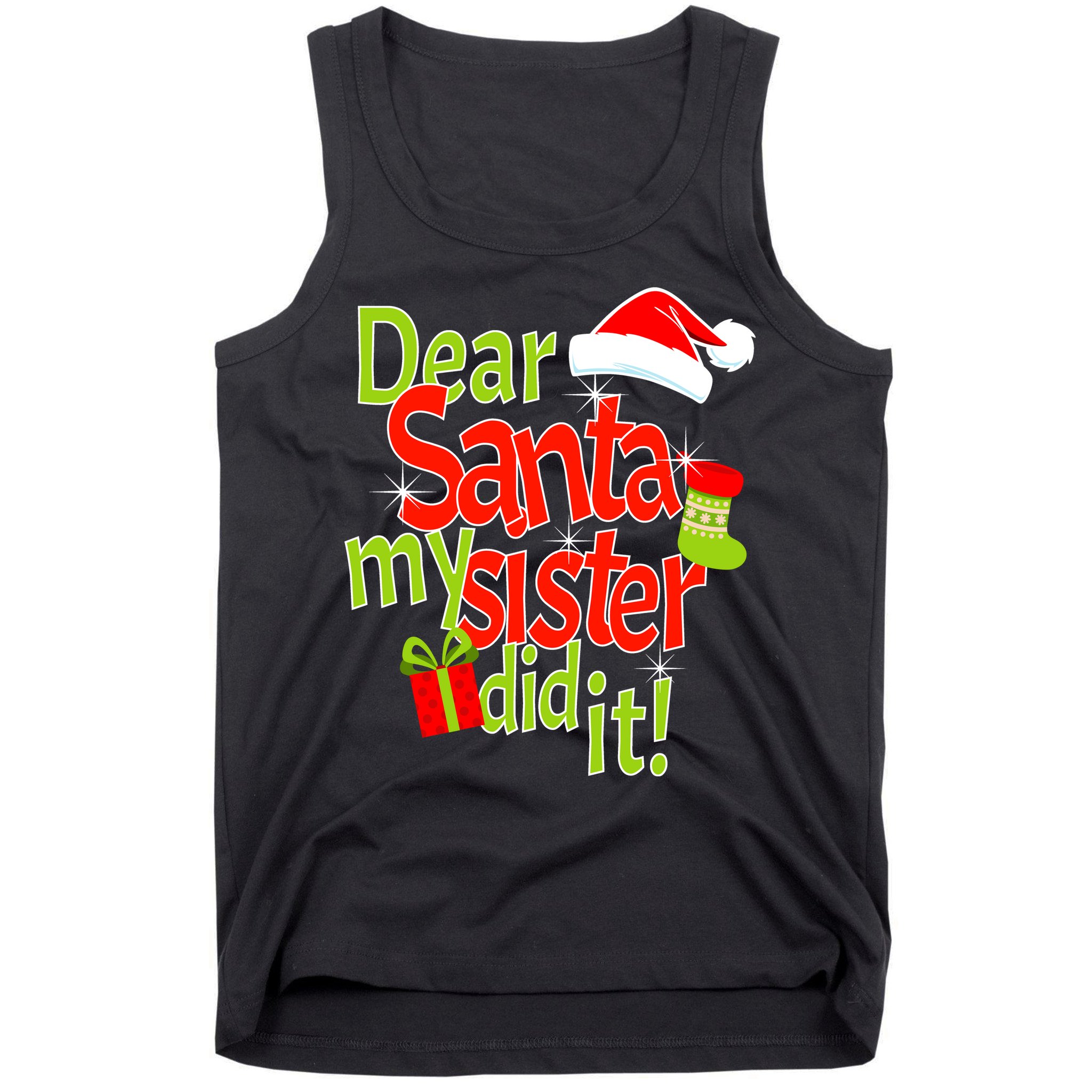 Dear Santa My Sister Did It Tank Top