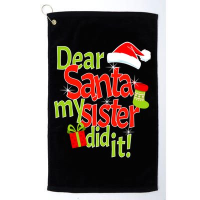 Dear Santa My Sister Did It Golf Towel