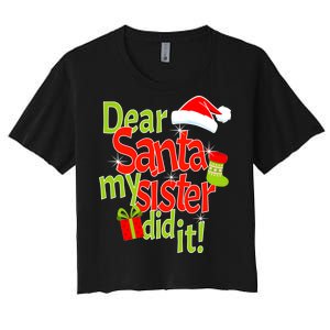 Dear Santa My Sister Did It Women's Crop Top Tee