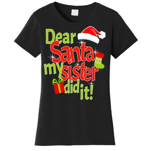 Dear Santa My Sister Did It Women's T-Shirt