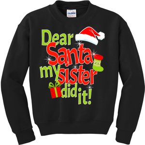 Dear Santa My Sister Did It Kids Sweatshirt