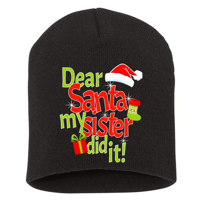 Dear Santa My Sister Did It Short Acrylic Beanie