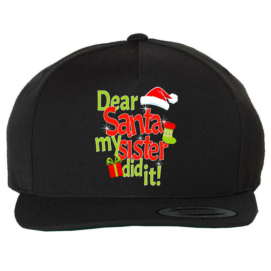 Dear Santa My Sister Did It Wool Snapback Cap