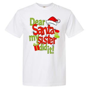 Dear Santa My Sister Did It Garment-Dyed Heavyweight T-Shirt