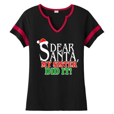 Dear Santa My Sister Did It Funny Christmas Ladies Halftime Notch Neck Tee