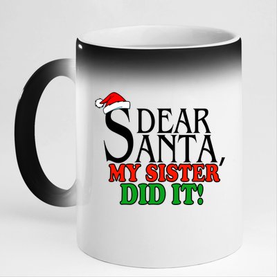 Dear Santa My Sister Did It Funny Christmas 11oz Black Color Changing Mug