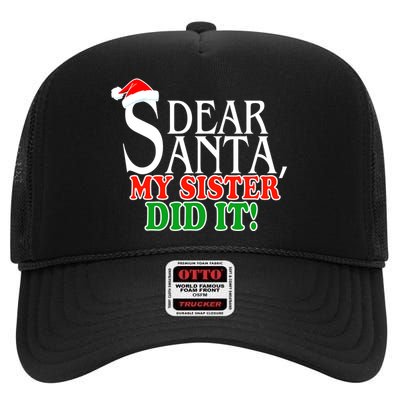 Dear Santa My Sister Did It Funny Christmas High Crown Mesh Back Trucker Hat