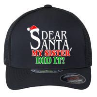 Dear Santa My Sister Did It Funny Christmas Flexfit Unipanel Trucker Cap