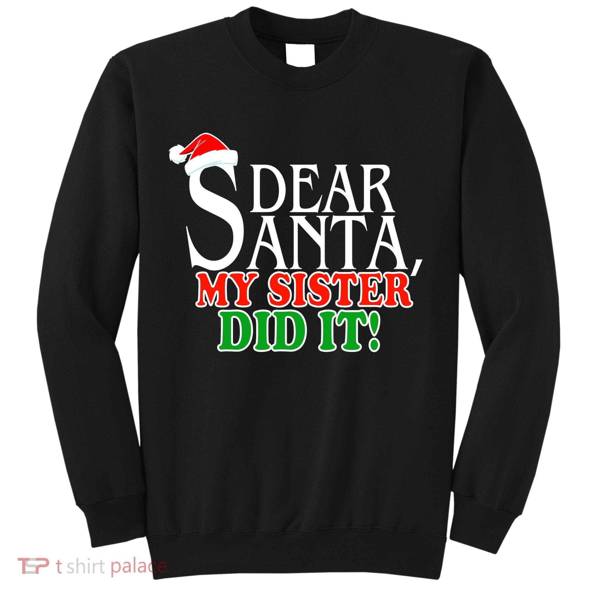 Dear Santa My Sister Did It Funny Christmas Sweatshirt