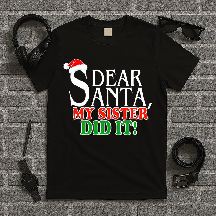Dear Santa My Sister Did It Funny Christmas T-Shirt