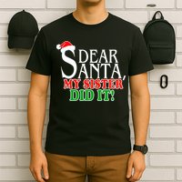 Dear Santa My Sister Did It Funny Christmas T-Shirt