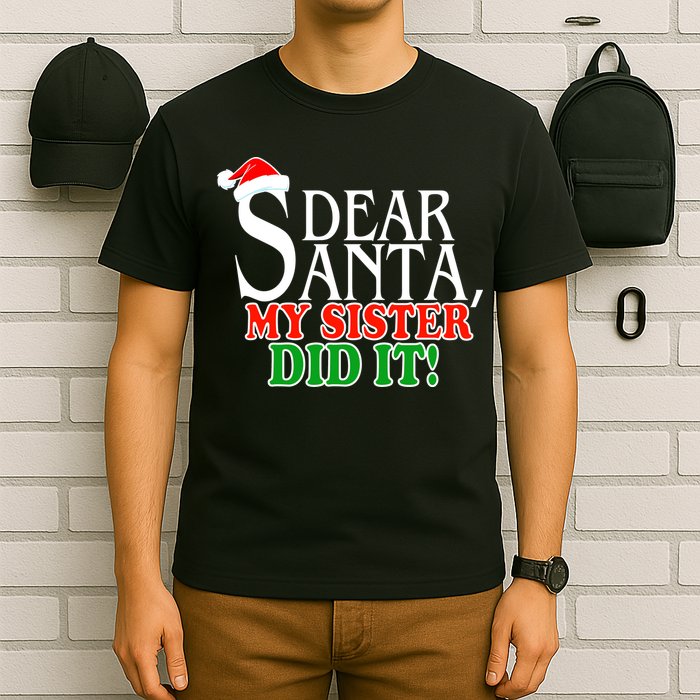 Dear Santa My Sister Did It Funny Christmas T-Shirt