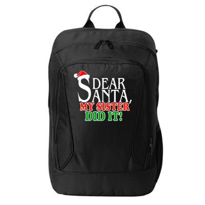 Dear Santa My Sister Did It Funny Christmas City Backpack