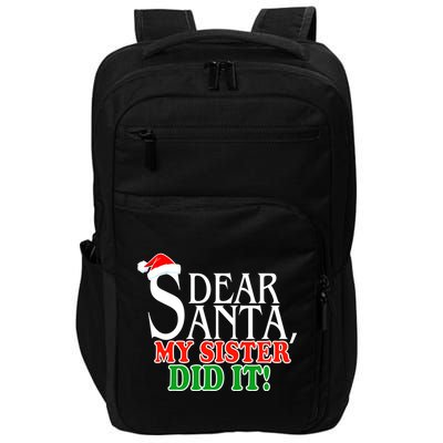 Dear Santa My Sister Did It Funny Christmas Impact Tech Backpack